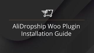 WooCommerce dropshipping plugin installation - AliDropship Woo version