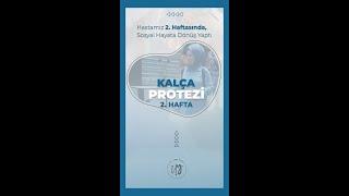 KALÇA PROTEZİ 2. HAFTA KONTROLÜ