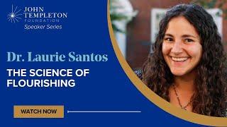 The Science of Flourishing | Dr. Laurie Santos