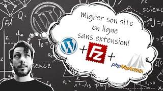 Tuto : Migrer un site local en ligne avec FileZilla et sans extensions