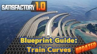 Train Blueprint Guide - UPDATED for Satisfactory 1.0 - How to Blueprint Curves