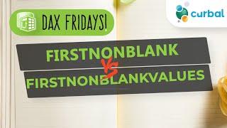 DAX Fridays! #164: This you need to know about FIRSTNONBLANK and FIRSTNONBLANKVALUE