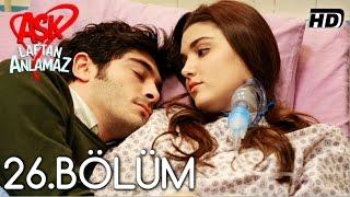 Aşk Laftan Anlamaz 26.Bölüm ᴴᴰ