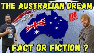 The Australian Dream - FACT OR FICTION? | HFD Podcast Episode 91