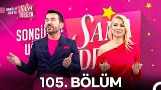 Songül ve Uğur ile Sana Değer 105. Bölüm (10 Ocak 2025)