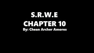 Chapter 10 S.R.W.E by Amores, Chean Archer B.