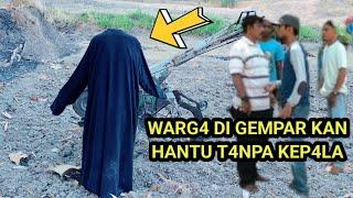 BIKIN GEMPAR WARGA JAWA TENGAH HANTU TANPA KEPALA MUNCUL SIANG BOLONG