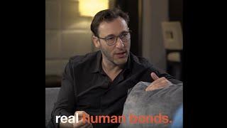 Simon Sinek on The Importance of Real Human Bonds