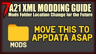 Mod Folder Location for A22 & Console - 7 Days to Die A21 XML Modding Tutorial for Beginners