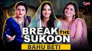 Bahu Beti | Break The Sukoon - BTS | MUN TV Pakistan