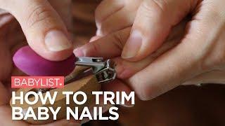 How to Trim Baby Nails - Babylist