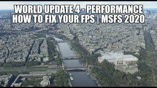 MSFS 2020 - World Update 4 Performance Issues - How To Fix Your Broken FPS?