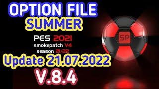 PES 2021 OPTION FILE v.0.8.4 "Summer " For Smoke 21.4.5 Updated 21 July 2022