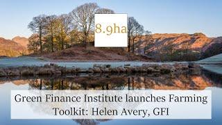 Green Finance Institute launches Farming Toolkit: Helen Avery, GFI