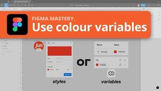 Figma Tips  - Colour styles vs variables