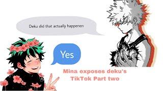 mina exposes deku's tiktok part 2