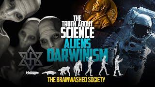 THE ARMY OF SATAN - PART 20 - Science And Brainwashing - Alien Agenda, Darwinism & Atheism