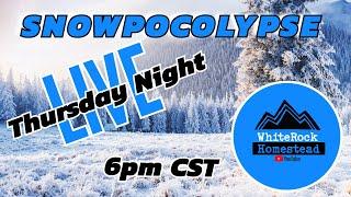 SNOWPOCOLYPSE / THURSDAY NIGHT LIVE HOMESTEAD HANGOUT