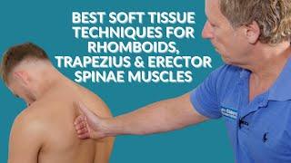 Best soft tissue massage techniques for Rhomboids, Trapezius & Erector Spinae Muscles