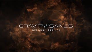 Gravity Sands (Official Trailer)