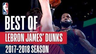 LeBron James' Best Slams & Jams From The 2017-18 Season