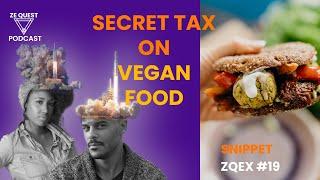 Is There A secret Tax on Vegan Food? ZQEX S1 EP19 snippet