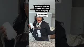 How to get multiple letdowns while pumping