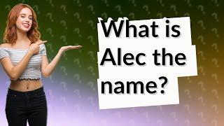 What is Alec the name?