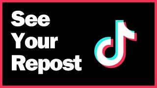 How to See Your Reposts on TikTok (Easy Steps!)