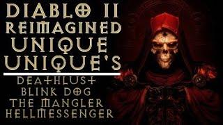 Diablo 2 Reimagined Unique Unique's | Deathlust | Blink Dog | The Mangler | Hellmessenger |