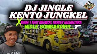 DJ JINGLE KENTO JUNGKEL X TEAM 1 FEAT BREWOG ASHLEY NUSANTARA || MIDLE BOMBARDIR !!!