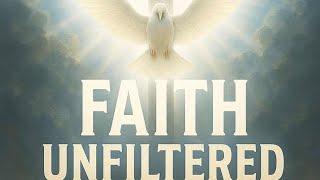 Faith Unfiltered: Episode 3