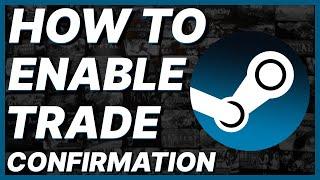 How To Enable Trade Confirmation On Steam