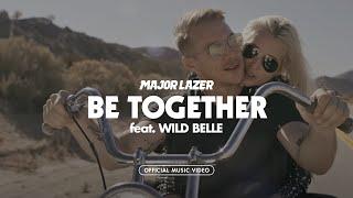 Major Lazer - Be Together (feat. Wild Belle) [Official 4K Music Video]