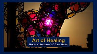 Art of Healing: The Art Collection of UC Davis Health