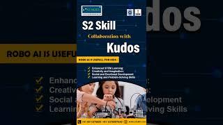 S2Skill  Kudos | Powering Young Minds with RoboAI Innovation!  #trending