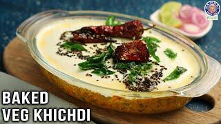 Baked Veg Khichadi | Easy One Pot Recipe | How To Make Khichadi | Quick Meal | Chef Varun