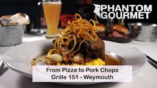 From Pizza to Pork Chops: Grille 151 in Weymouth