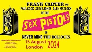 Sex Pistols with Frank Carter - Live At Bush Hall / London (15-August-2024)