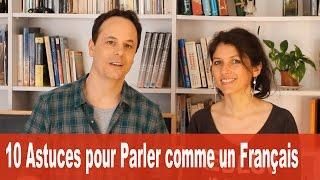 10 Astuces pour Parler comme un Français