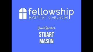 Fellowship Baptist Church - Warnings from the Wilderness - Guest Stuart Mason 7-21-19 PM