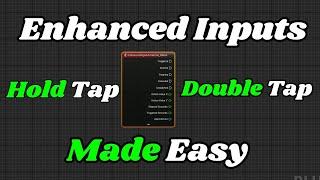 UE5 Enhanced Inputs (Hold & Double Tap) Made Easy!