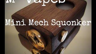 M vapes Mini Mech Squonker quick look