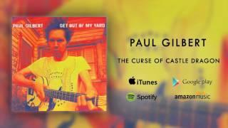 Paul Gilbert - The Curse of Castle Dragon (Official Audio)