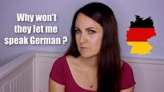 I’M SPEAKING TO YOU IN GERMAN (in Germany) WHY DO YOU REPLY IN ENGLISH?