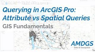 Data Querying in ArcGIS Pro: Spatial vs Attribute Queries