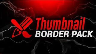 Thumbnail Border pack for Android/ios&PC | GFX pack | Thumbnail Border pack