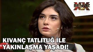 Hazar Ergüçlü, Kıvanç Tatlıtuğ İle Yakınlaşmış!  - Beyaz Show