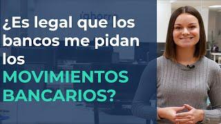 ¿Es LEGAL que el banco pida los MOVIMIENTOS BANCARIOS para conceder una hipoteca?