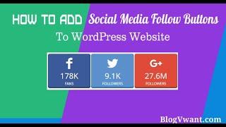 How to add social media follow buttons to WordPress website quickly